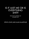 Is It Just Me or is Everything Shit? (eBook)